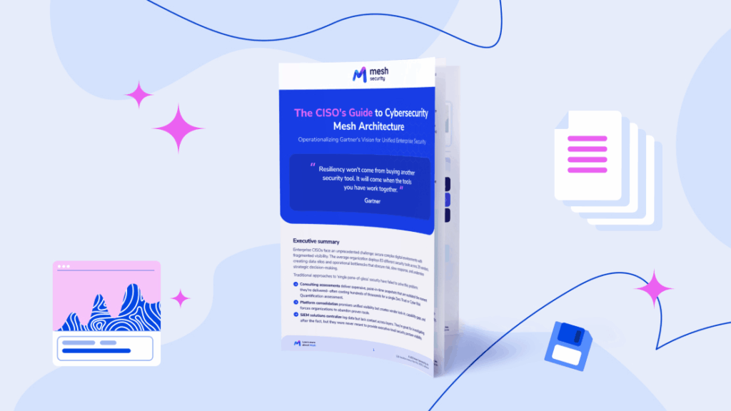 The CISOs Guide to Cybersecurity Mesh Architecture (CSMA)